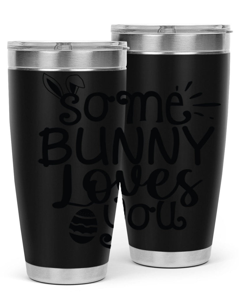 Some bunny loves you  404#- spring- Tumbler
