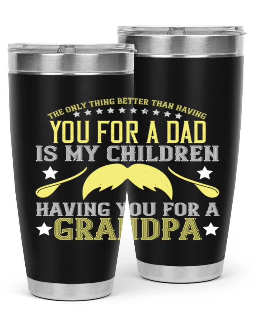 The only thing better 65#- grandpa - papa- Tumbler