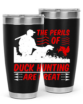 The perils of duck hunting are great Style 14#- duck- Tumbler