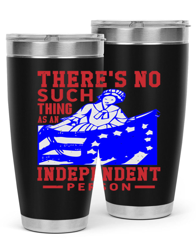 There is no suck thing as an independent Style 43#- Fourt Of July- Tumbler