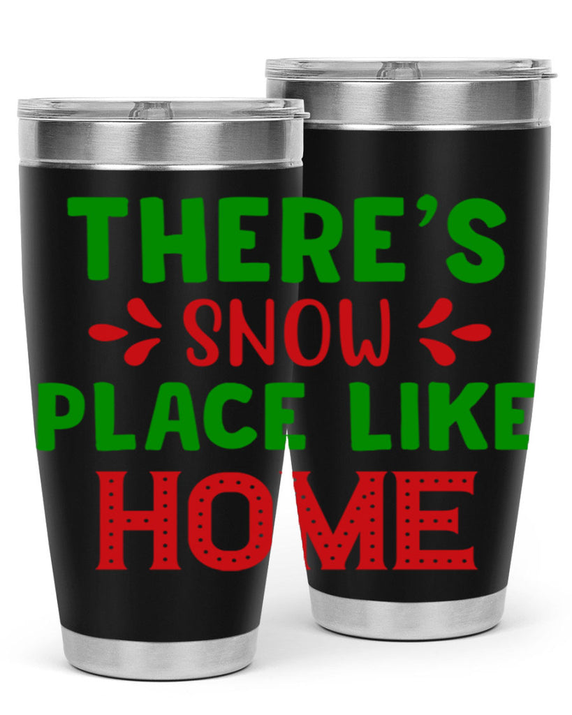 Theres Snow Place Like Home 407#- winter- Tumbler