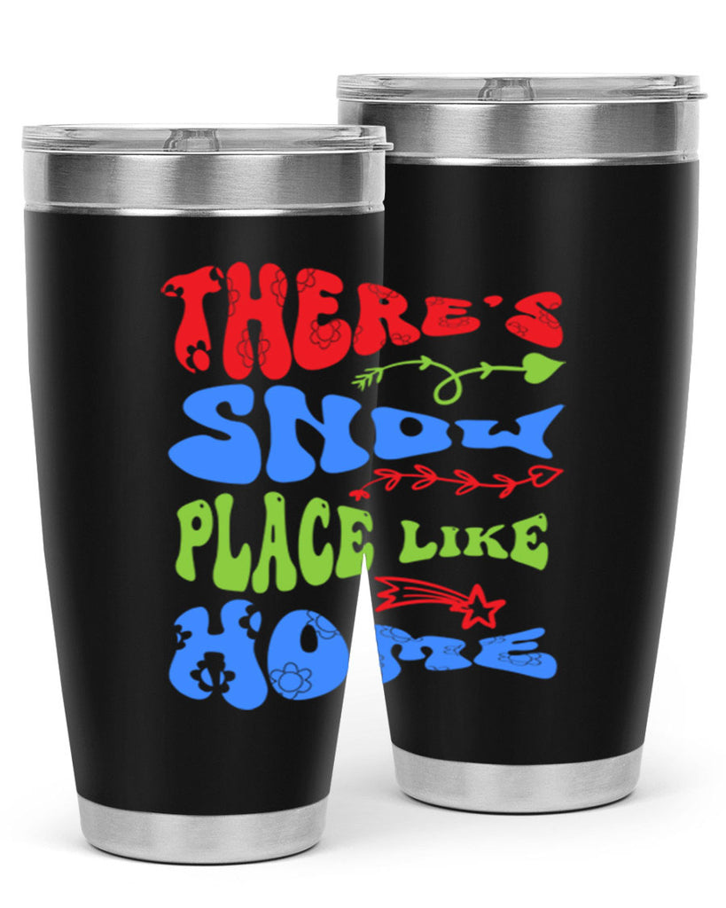 Theres snow place like home 409#- winter- Tumbler