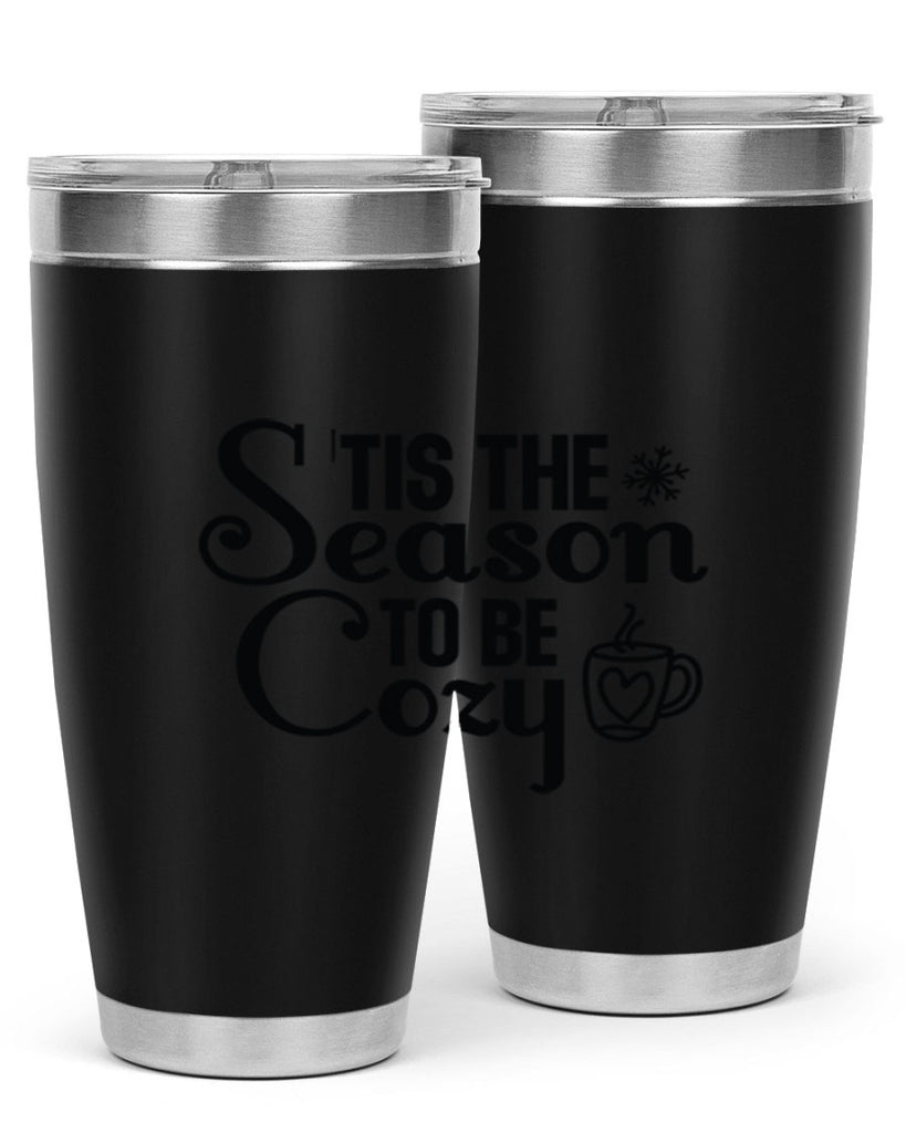 Tis the Season to Be Cozy 1#- winter- Tumbler