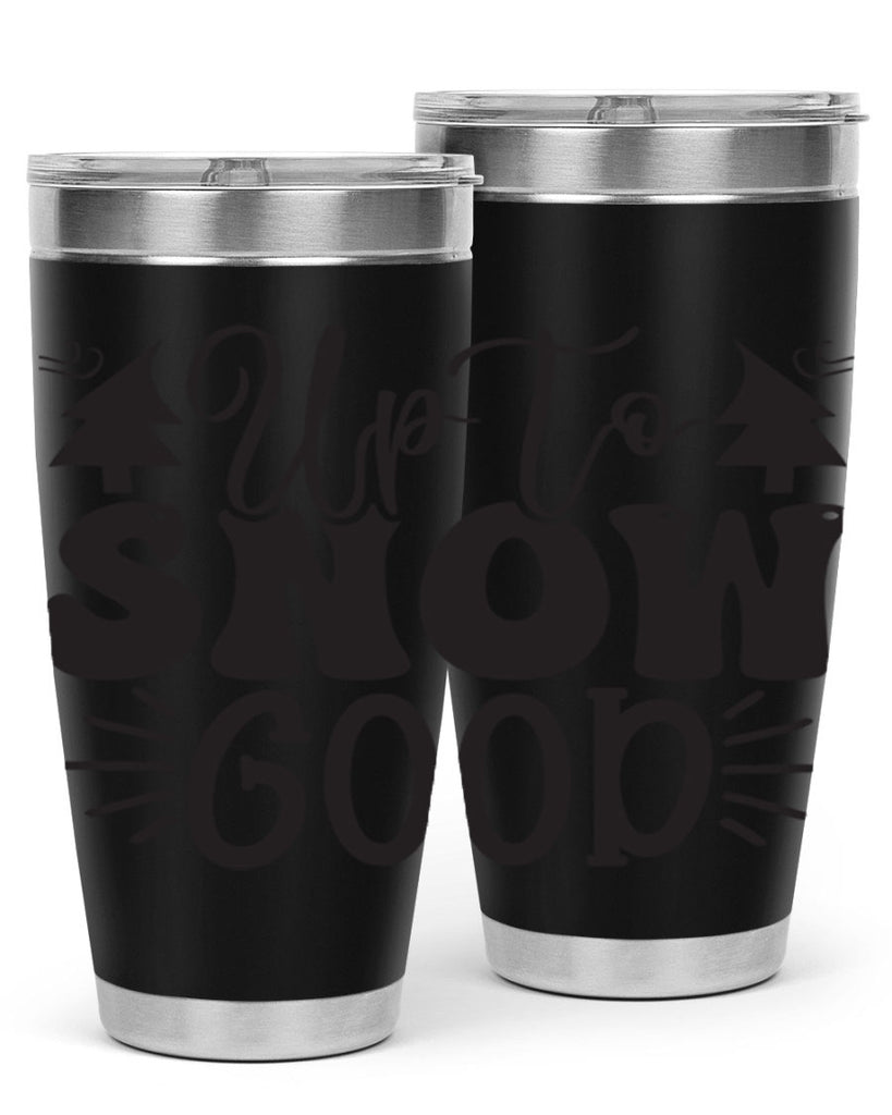 Up to snow good 426#- winter- Tumbler
