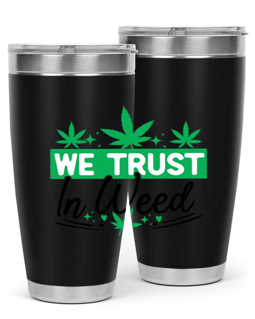 We Trust in weed 277#- marijuana- Tumbler