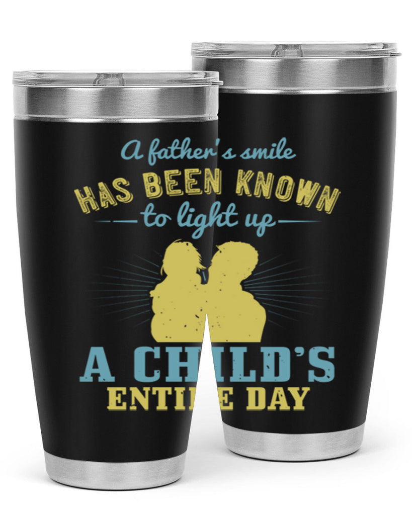 a father’s smile has been 122#- fathers day- Tumbler