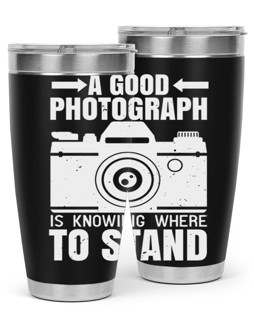 a good photograph is knowing where to stand 50#- photography- Tumbler