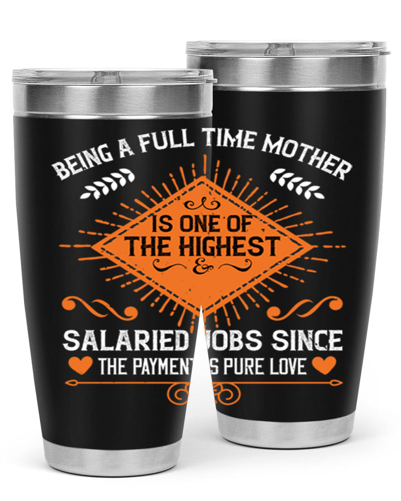 being a fulltime mother is 84#- mothers day- Tumbler
