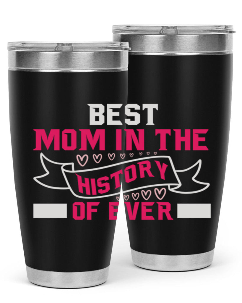 best mom in the history of ever 204#- mom- Tumbler