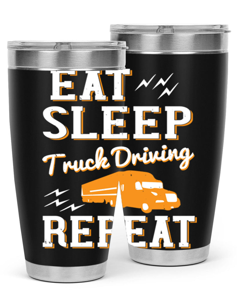 eat sleep truck driving repeat Style 3#- truck driver- tumbler