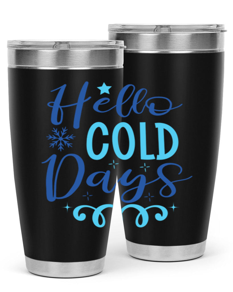 hello cold days 145#- winter- Tumbler