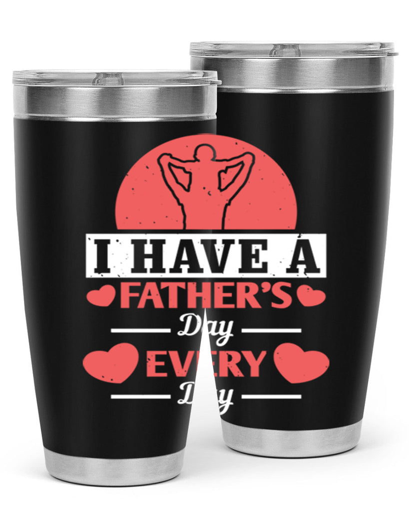 i have a fathers day every day 248#- fathers day- Tumbler