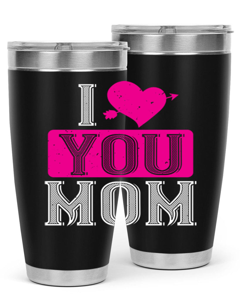 i love your mom 50#- valentines day- Tumbler