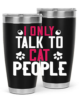 i only talk to cat people Style 58#- cat- Tumbler