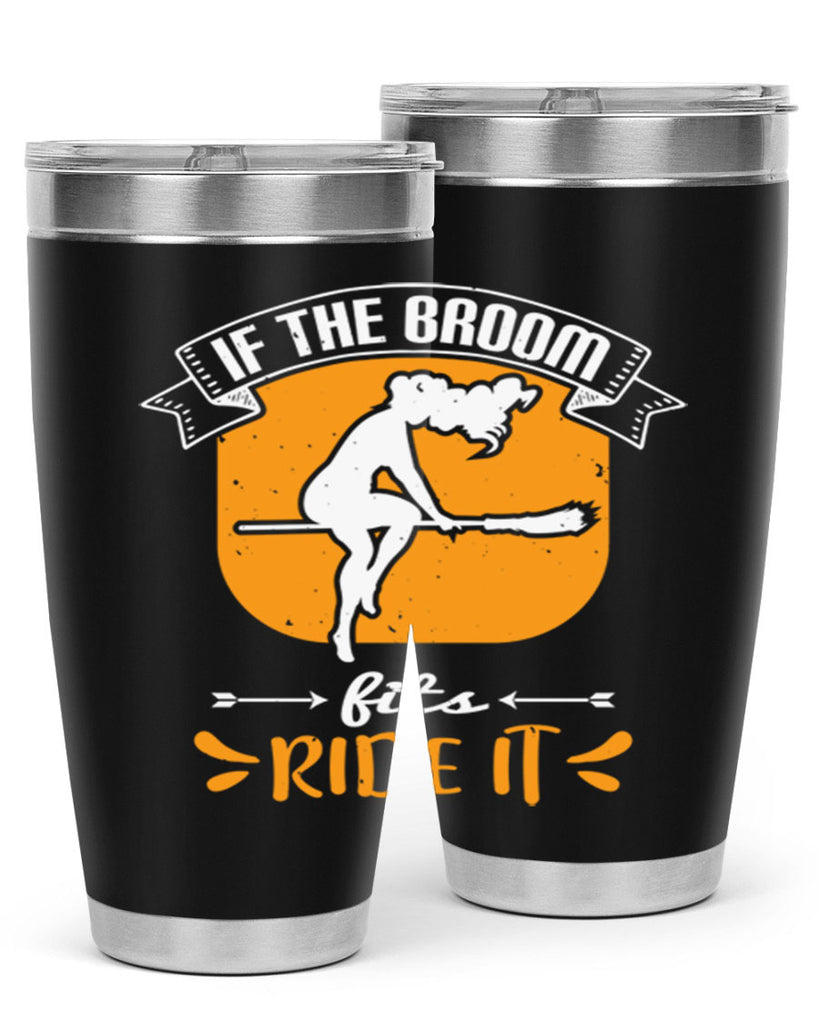if the broom fits ride it 146#- halloween- Tumbler