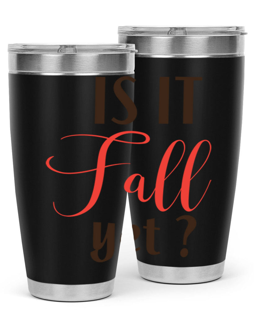 is it fall yet 354#- fall- Tumbler