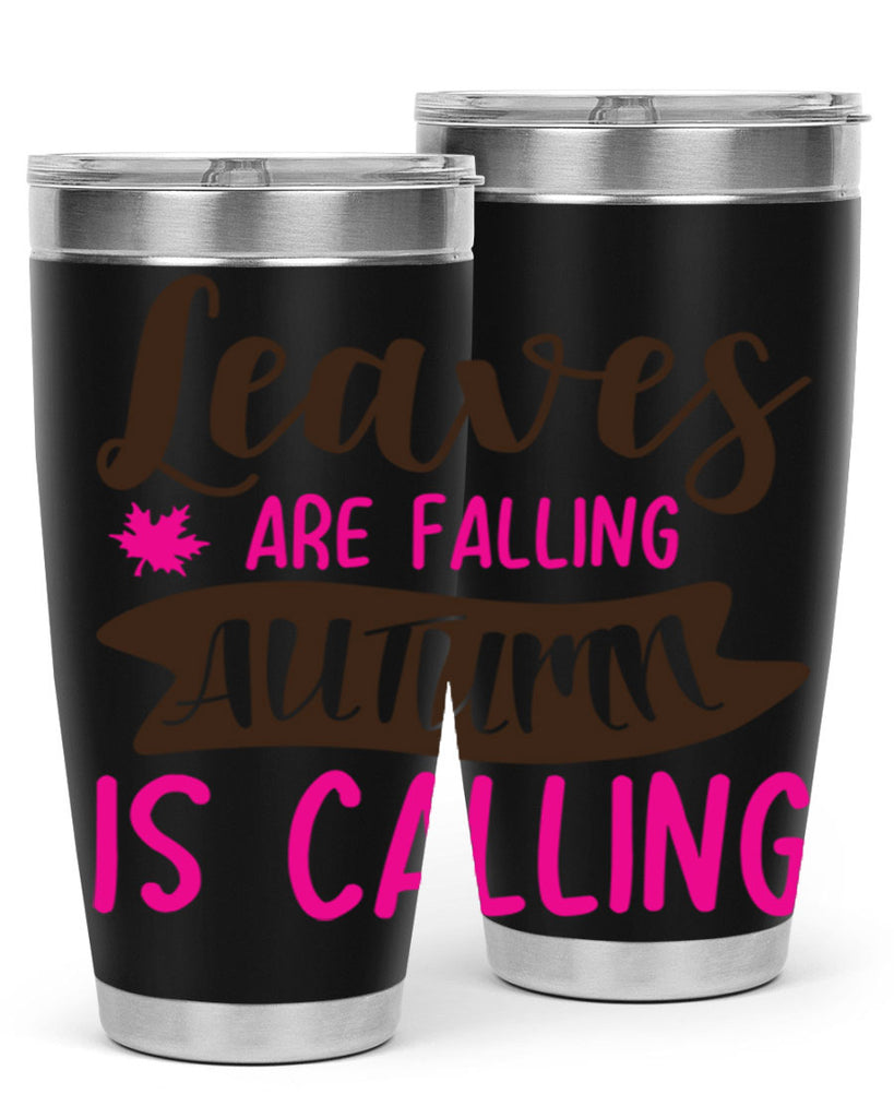 leaves are falling autumn is calling 389#- fall- Tumbler