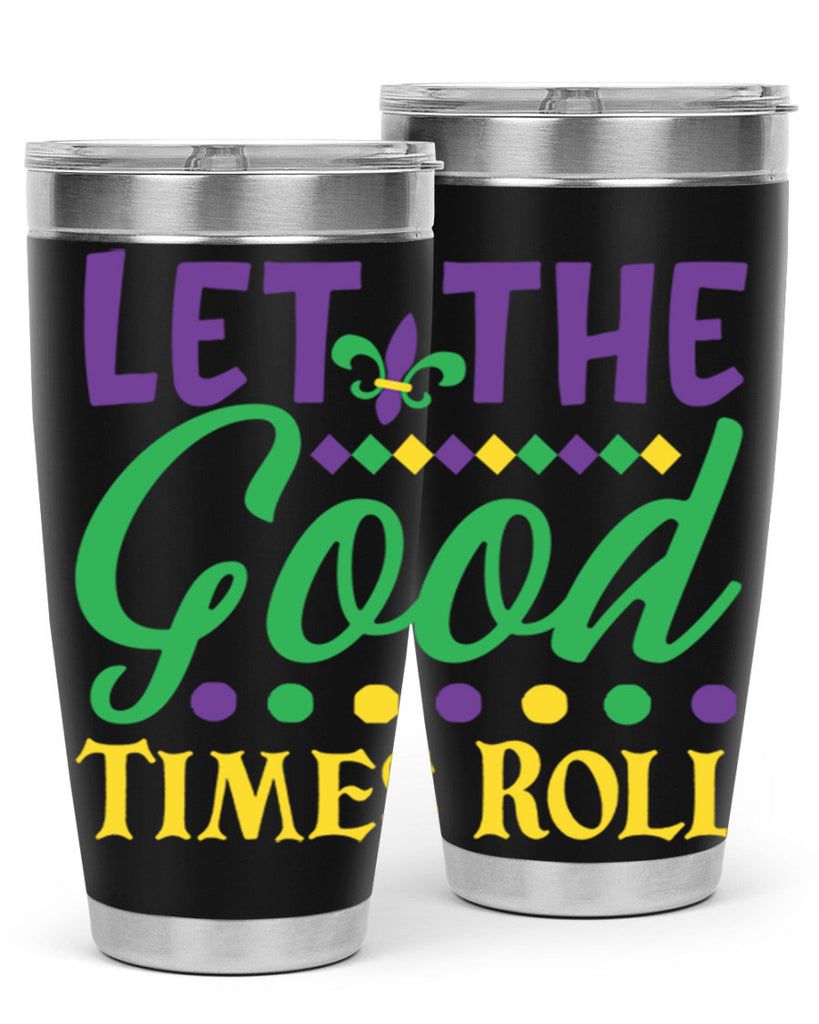 let the good times roll 82#- mardi gras- Tumbler