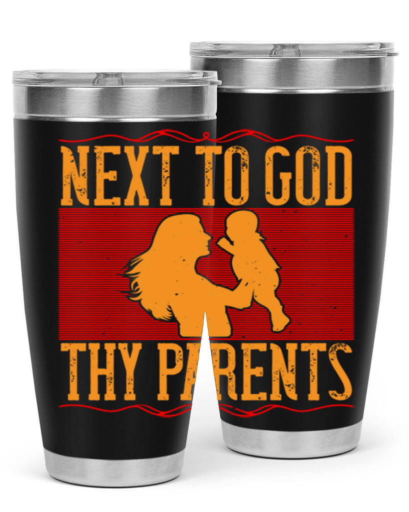 next to god thy parents 35#- Parents Day- Tumbler
