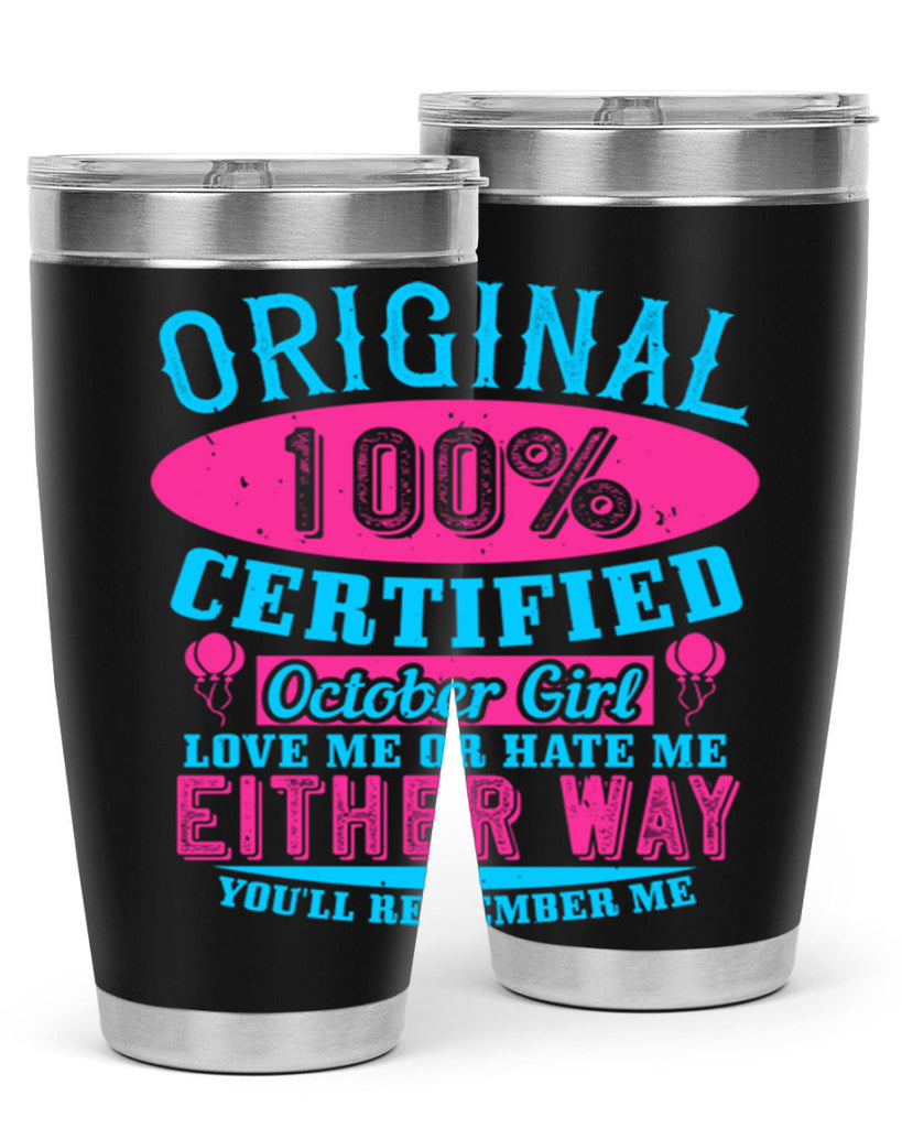 original certified october girl love me or hate me either way youll remember me Style 46#- birthday- tumbler