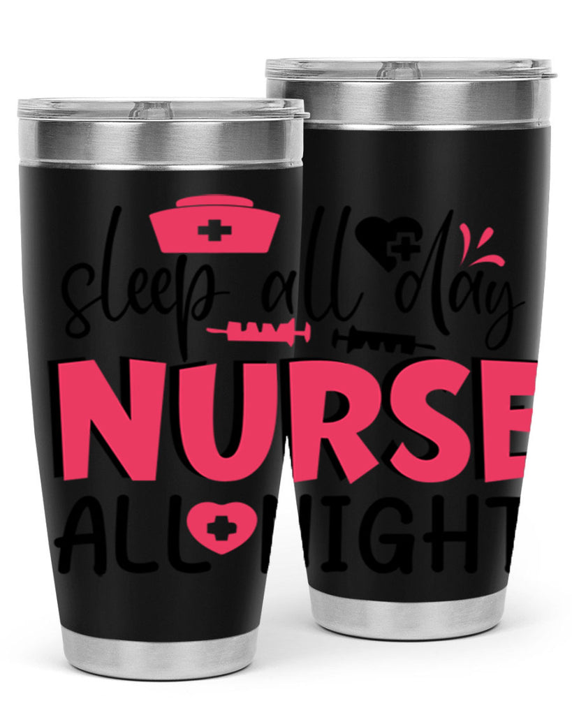 sleep all day nurse all night Style 350#- nurse- tumbler