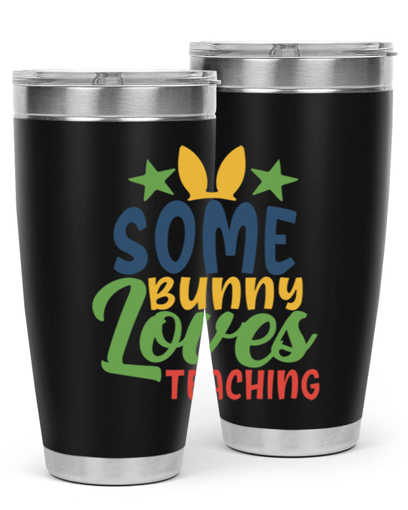 some bunny loves teaching Style 150#- teacher- tumbler