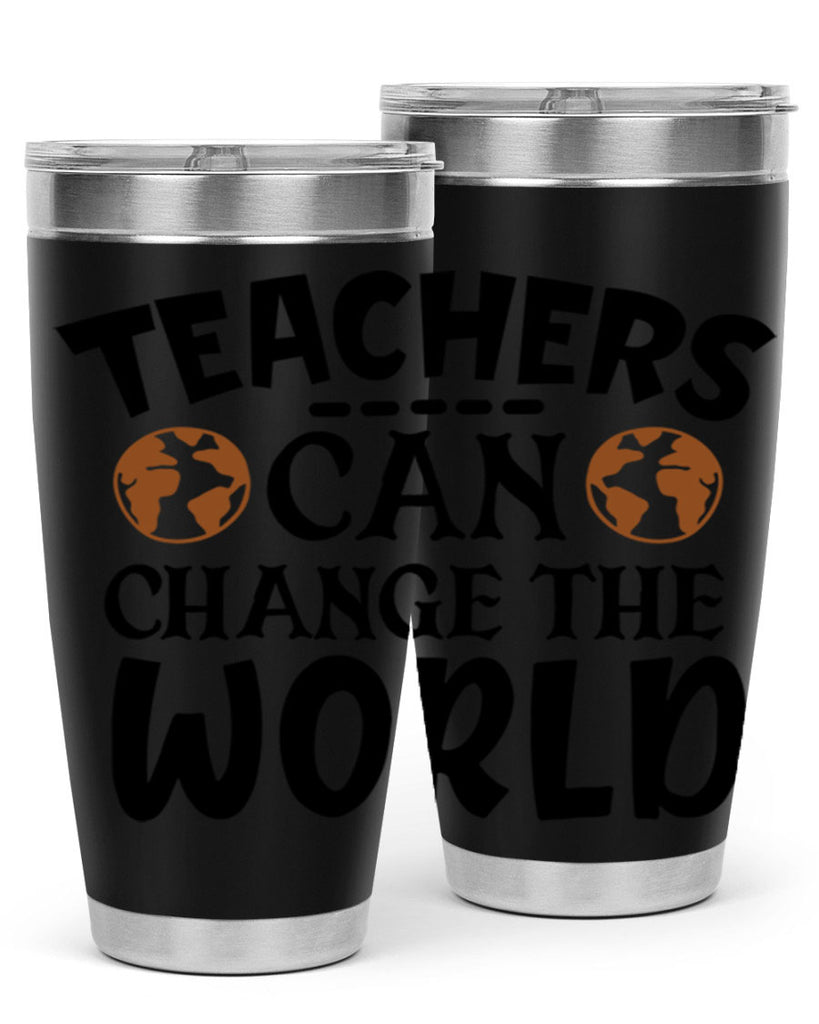 teachers can change the world Style 134#- teacher- tumbler