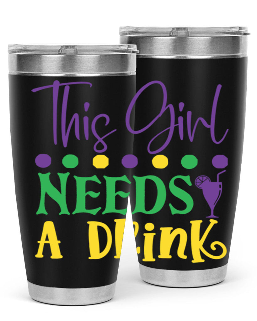 this girl needs a drink 74#- mardi gras- Tumbler