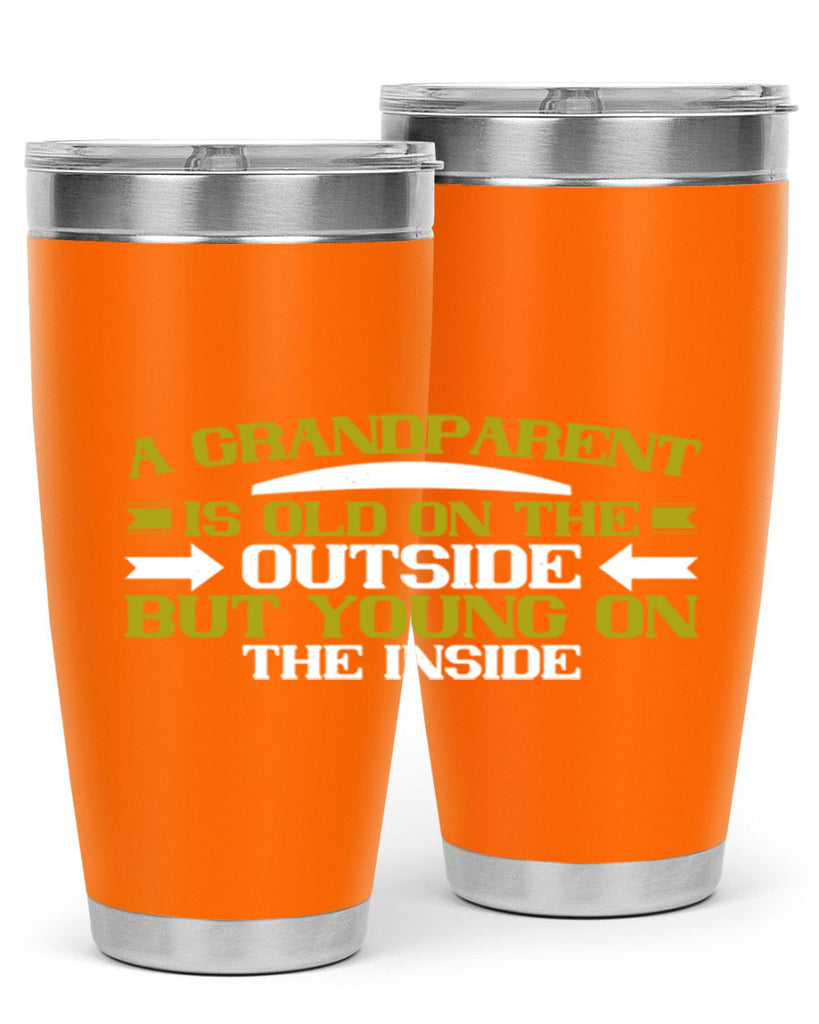 A grandparent is old on the outside but young on the inside 95#- grandma - nana- Tumbler