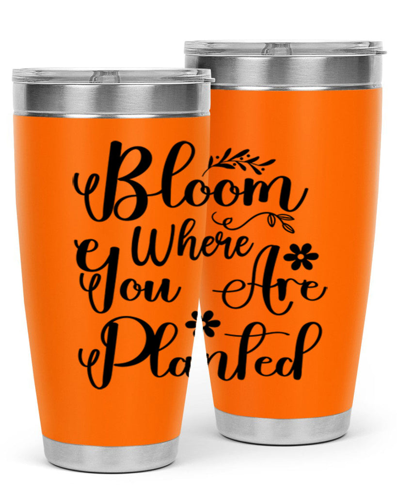 Bloom Where You Are Planted 75#- spring- Tumbler