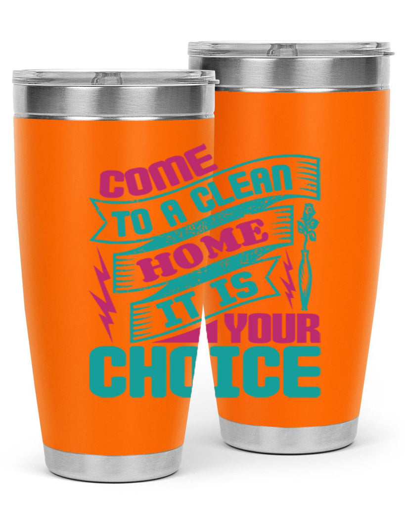 Come clean a home it is your choice Style 35#- cleaner- tumbler