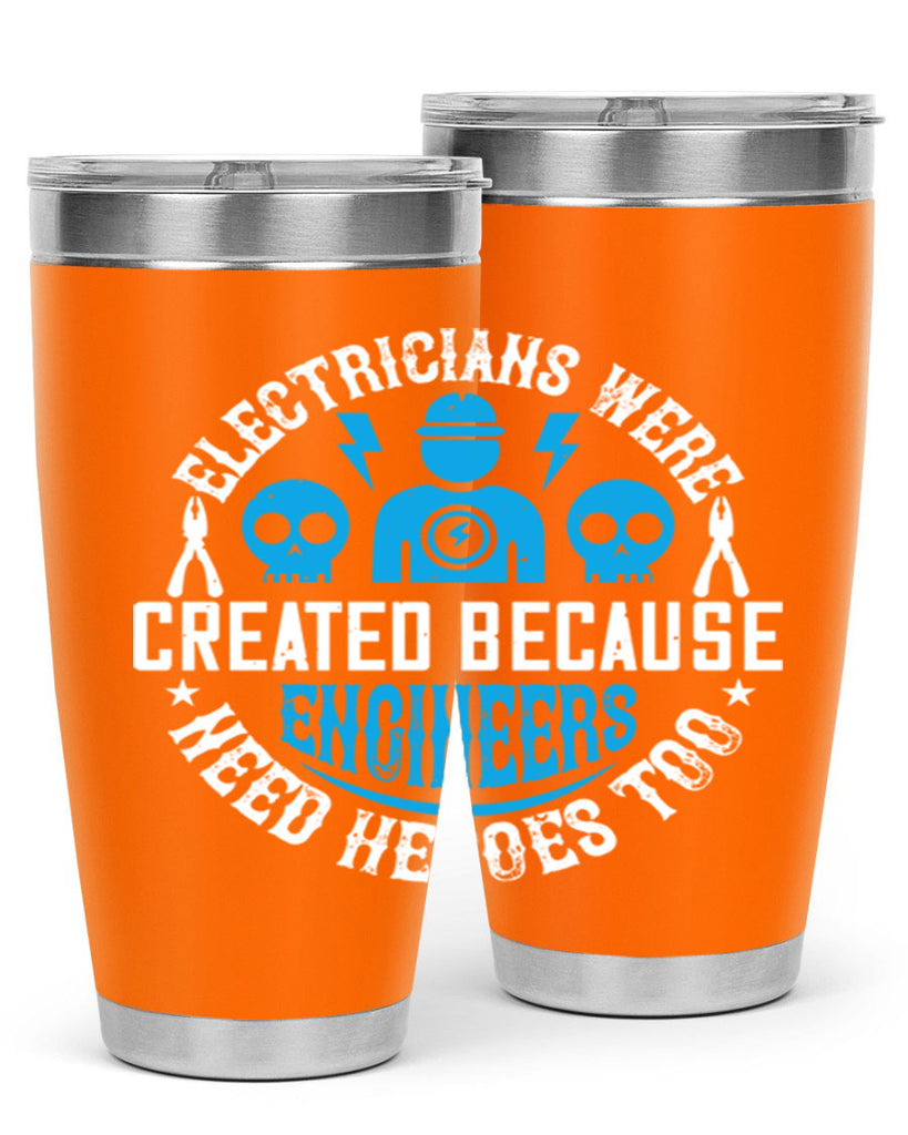Electrician created because engineers need heroes too Style 55#- electrician- tumbler