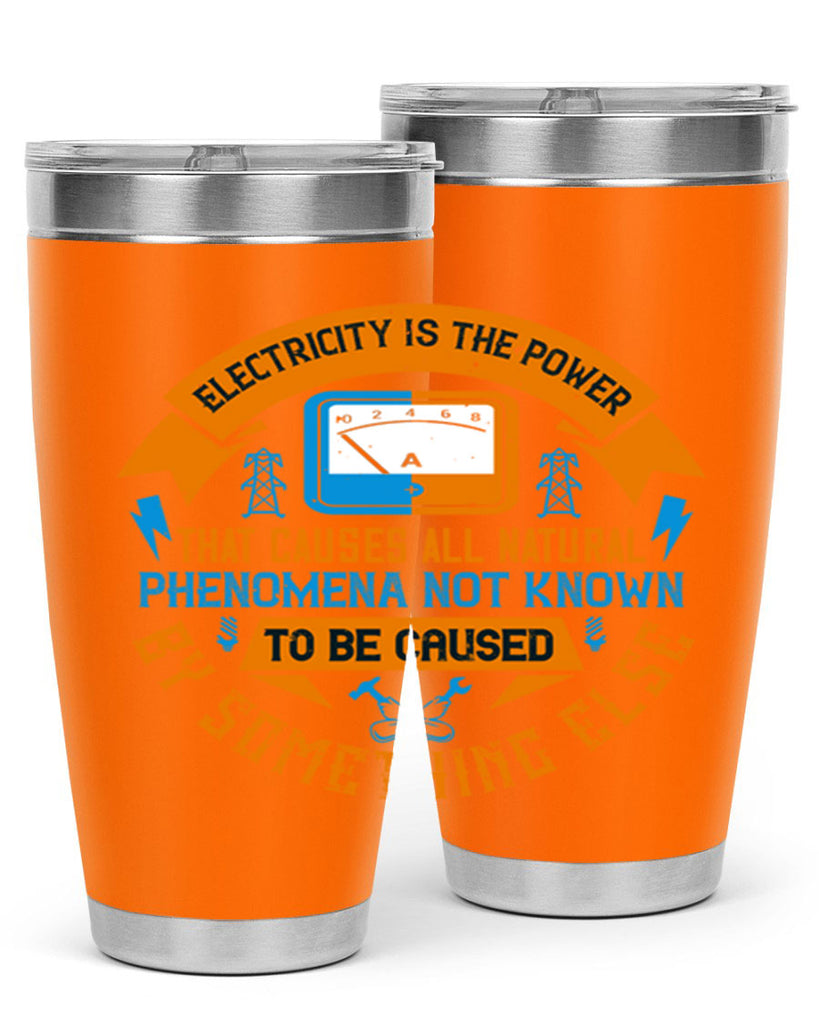 Electricity is the power that causes all natural phenomena not known Style 44#- electrician- tumbler