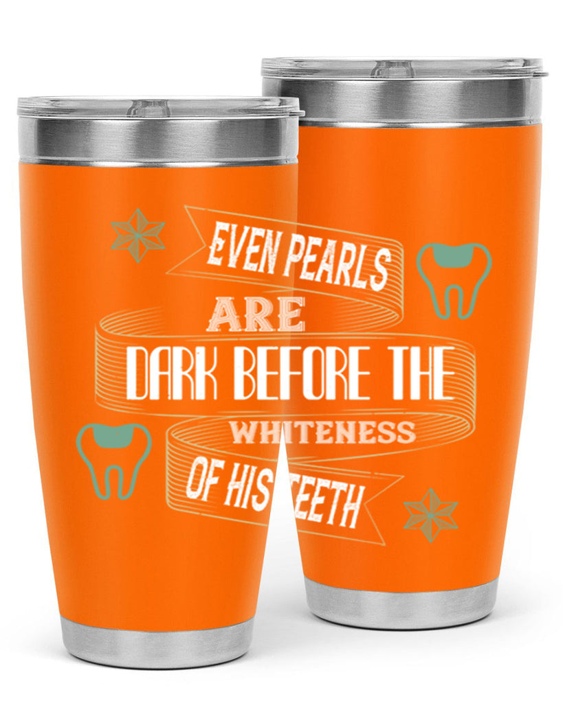 Even pearls are dark before Style 42#- dentist- tumbler