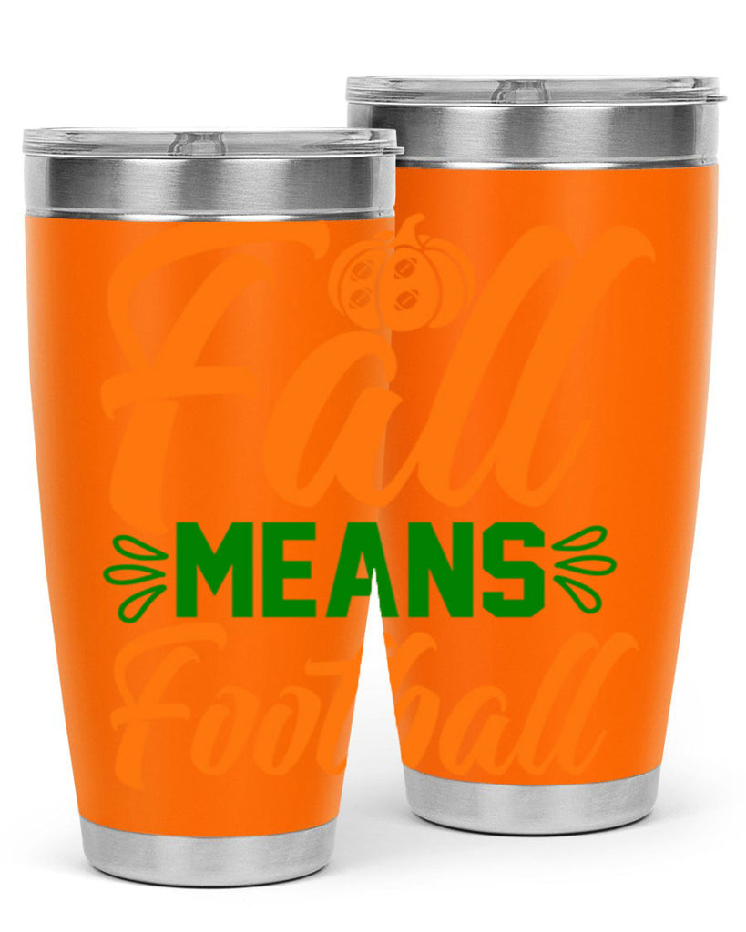 Fall Means Football 122#- fall- Tumbler