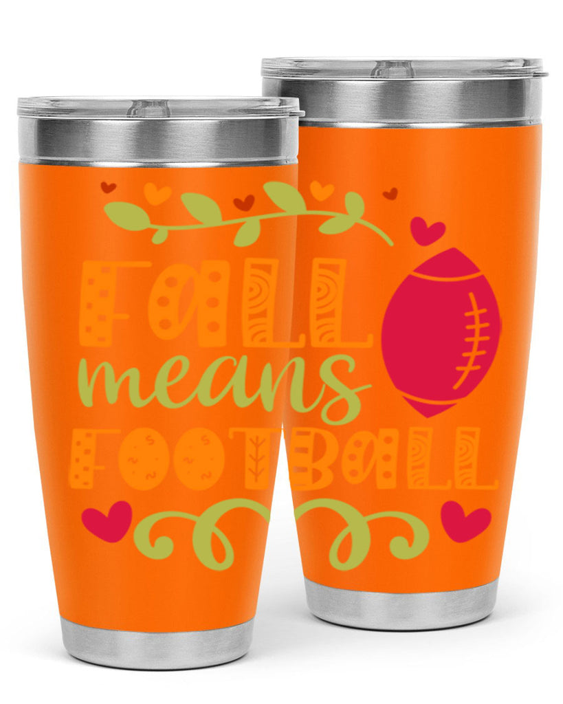 Fall Means Football 123#- fall- Tumbler