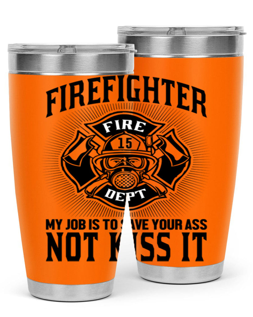 Fire Fighter my job Style 83#- fire fighter- tumbler