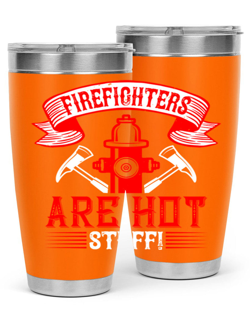 Firefighters are hot stuff Style 77#- fire fighter- tumbler