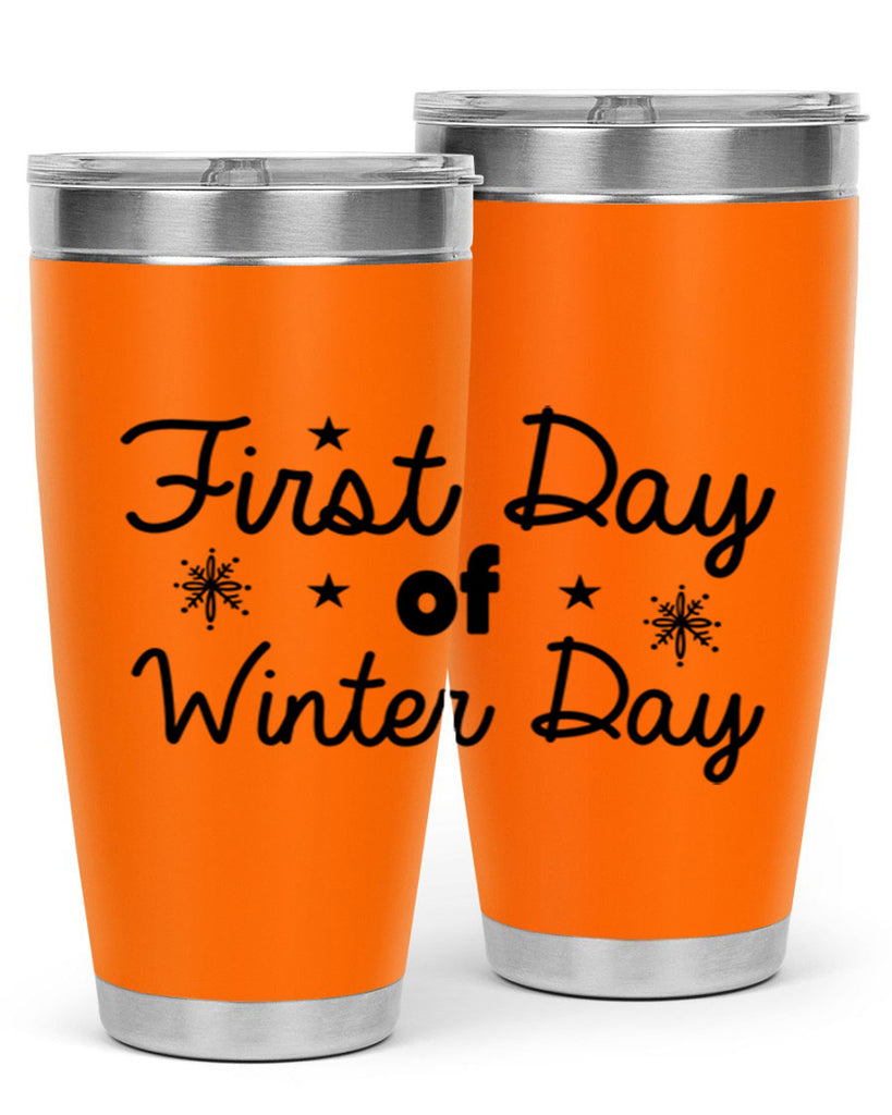 First Day of Winter Day106#- winter- Tumbler