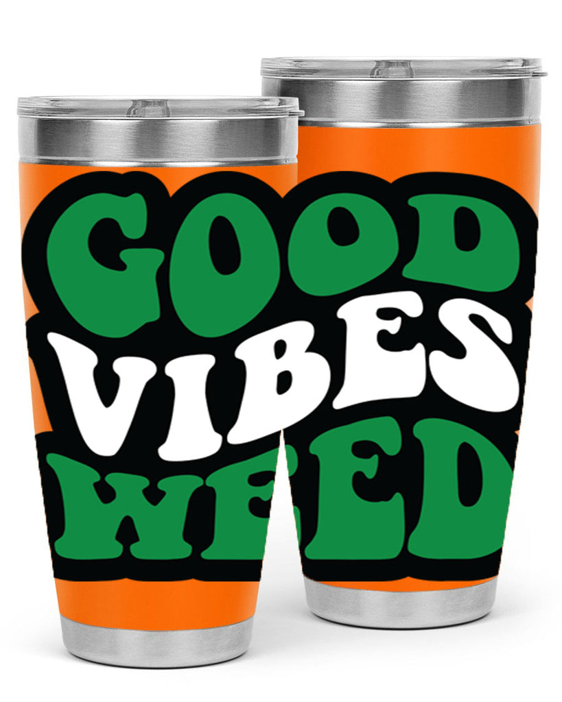 Good vibes weed 95#- marijuana- Tumbler