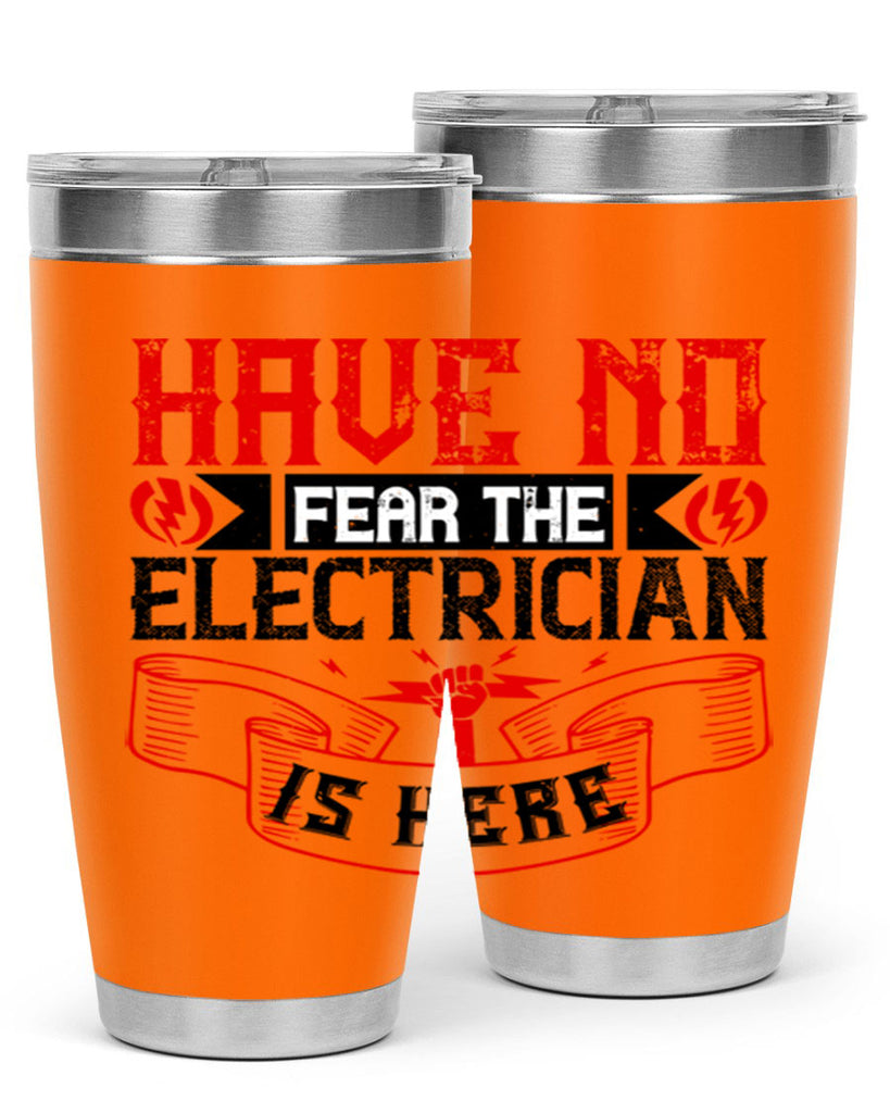 Have no fear the electrician is here Style 40#- electrician- tumbler