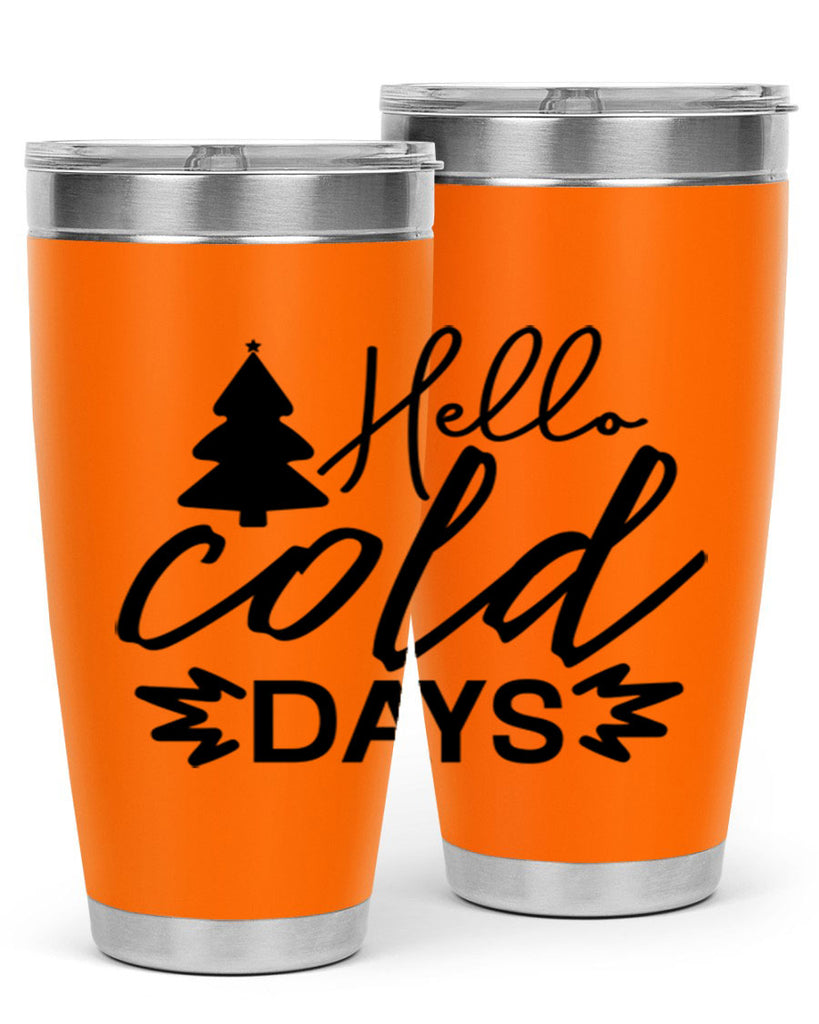 Hello Cold Days 146#- winter- Tumbler