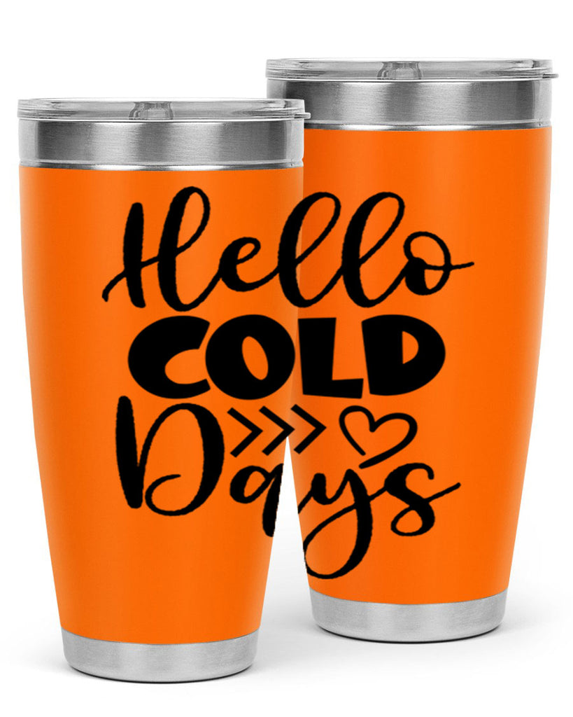 Hello Cold Days 149#- winter- Tumbler
