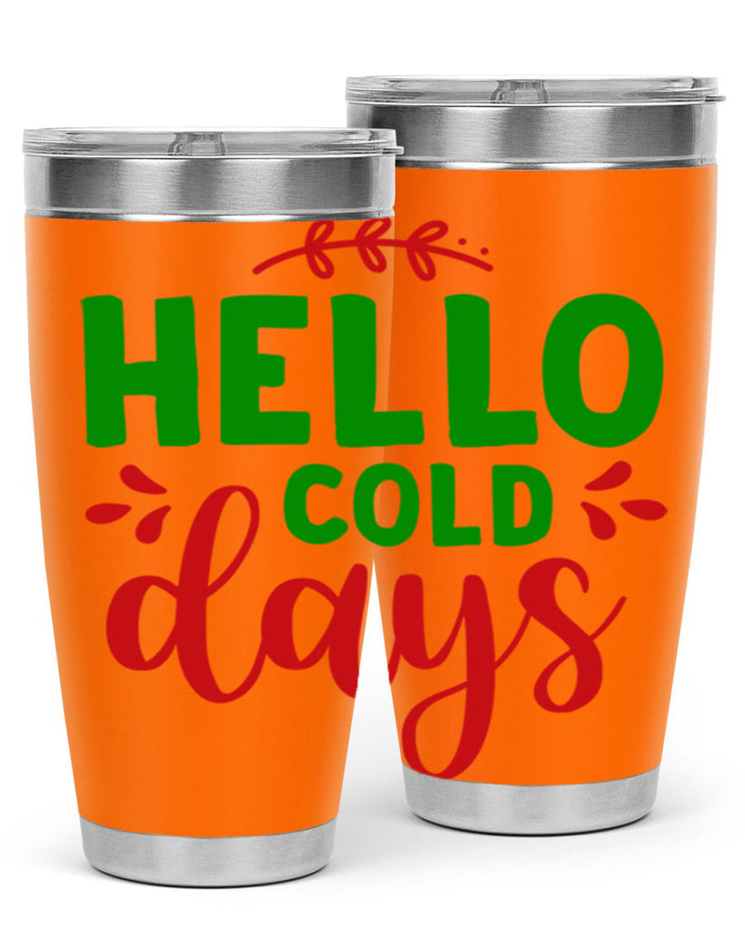 Hello Cold Days 151#- winter- Tumbler