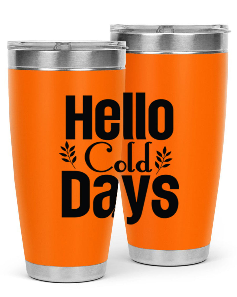 Hello Cold Days 152#- winter- Tumbler
