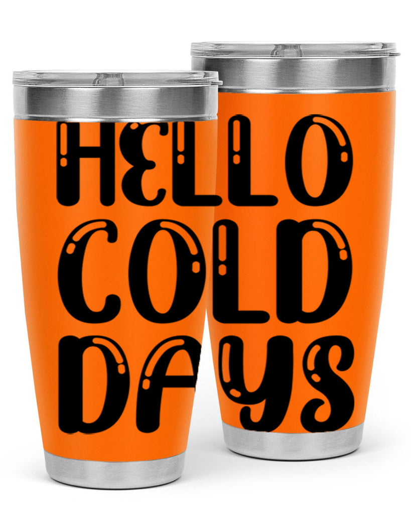 Hello Cold Days 175#- winter- Tumbler