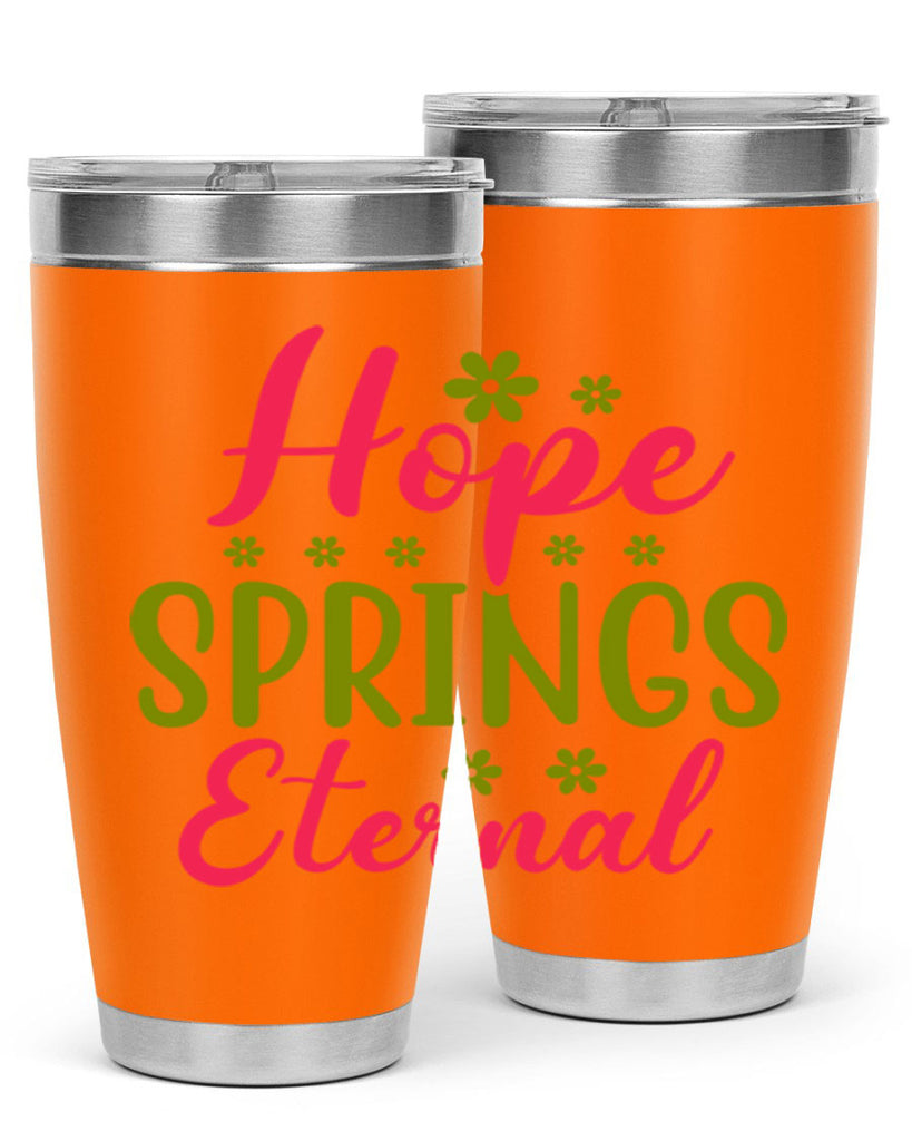 Hope Springs Eternal 257#- spring- Tumbler