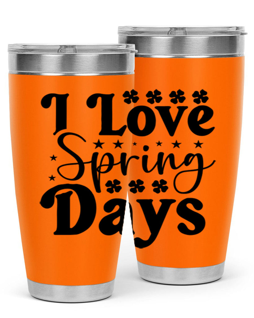 I Love Spring Days 267#- spring- Tumbler