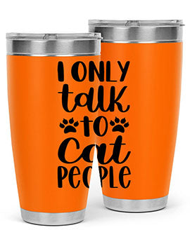 I Only Talk To Cat People Style 94#- cat- Tumbler