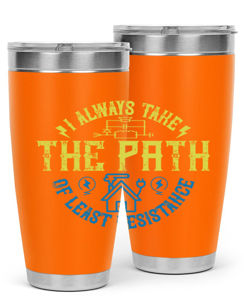 I always take the path of lest resistance Style 39#- electrician- tumbler